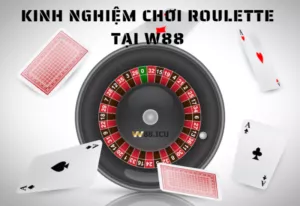 kinh nghiệm chơi roulette w88
