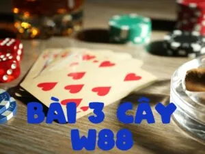cách chơi bài 3 cây miền bắc để thắng tiền thật trên w88
